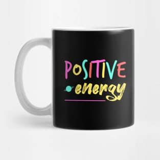positive energy Mug